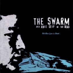The Swarm Aka Knee Deep In The Dead : Old Blue Eyes Is Dead